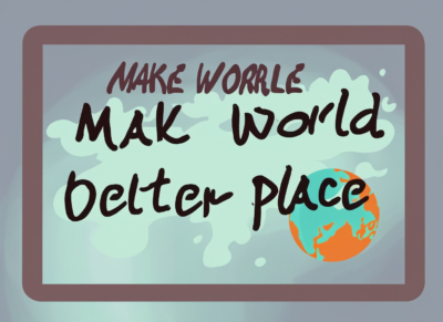 Make the world a better place, by firefly.